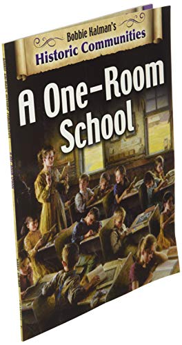 A One-Room School (Bobbie Kalman's Historic Communities)