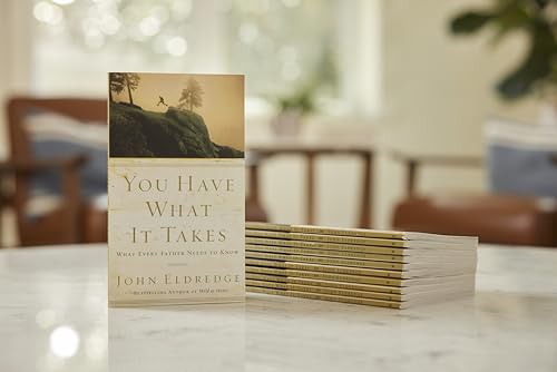 You Have What It Takes: What Every Father Needs to Know