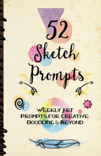 52 Sketch Prompts: Weekly Art Prompts for Creative Doodling & Beyond - 8.5" x 5.