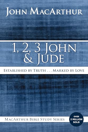 1, 2, 3 John and Jude: Established in Truth ... Marked by Love (MacArthur Bible
