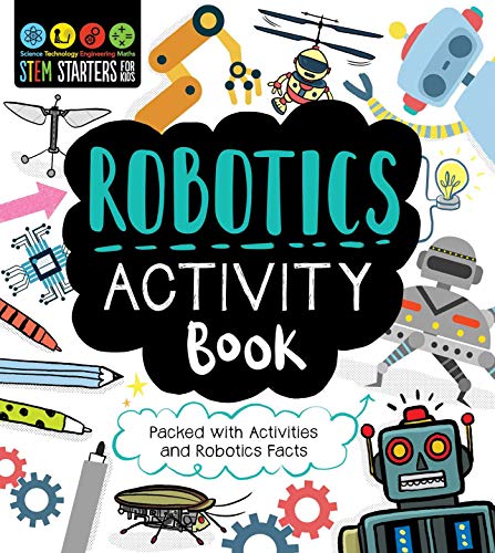 STEM Starters for Kids Robotics Activity Book: Packed with Activities and Roboti