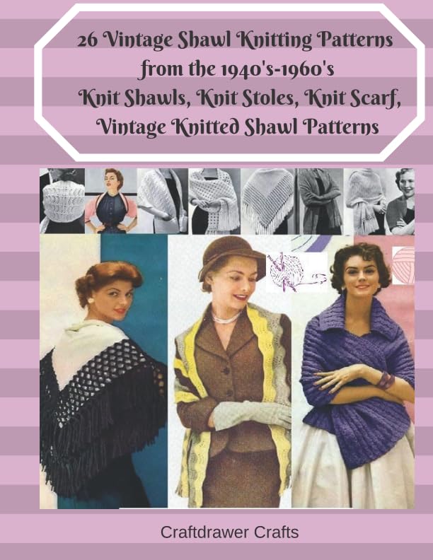 26 Vintage Shawl Knitting Patterns from the 1940's-1960's Knit Shawls, Knit Stol