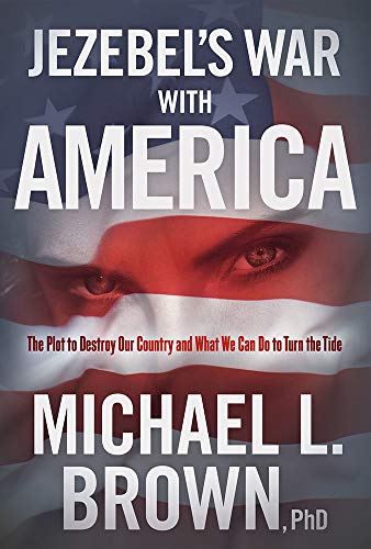 Jezebel's War With America: The Plot to Destroy Our Country and What We Can Do t