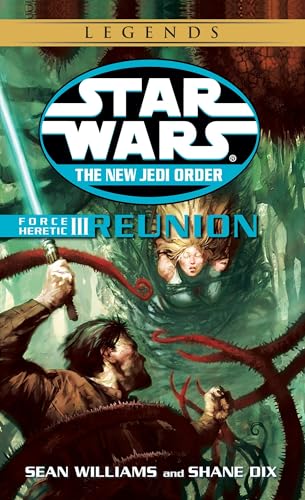 Force Heretic III: Reunion (Star Wars: The New Jedi Order, Book 17)