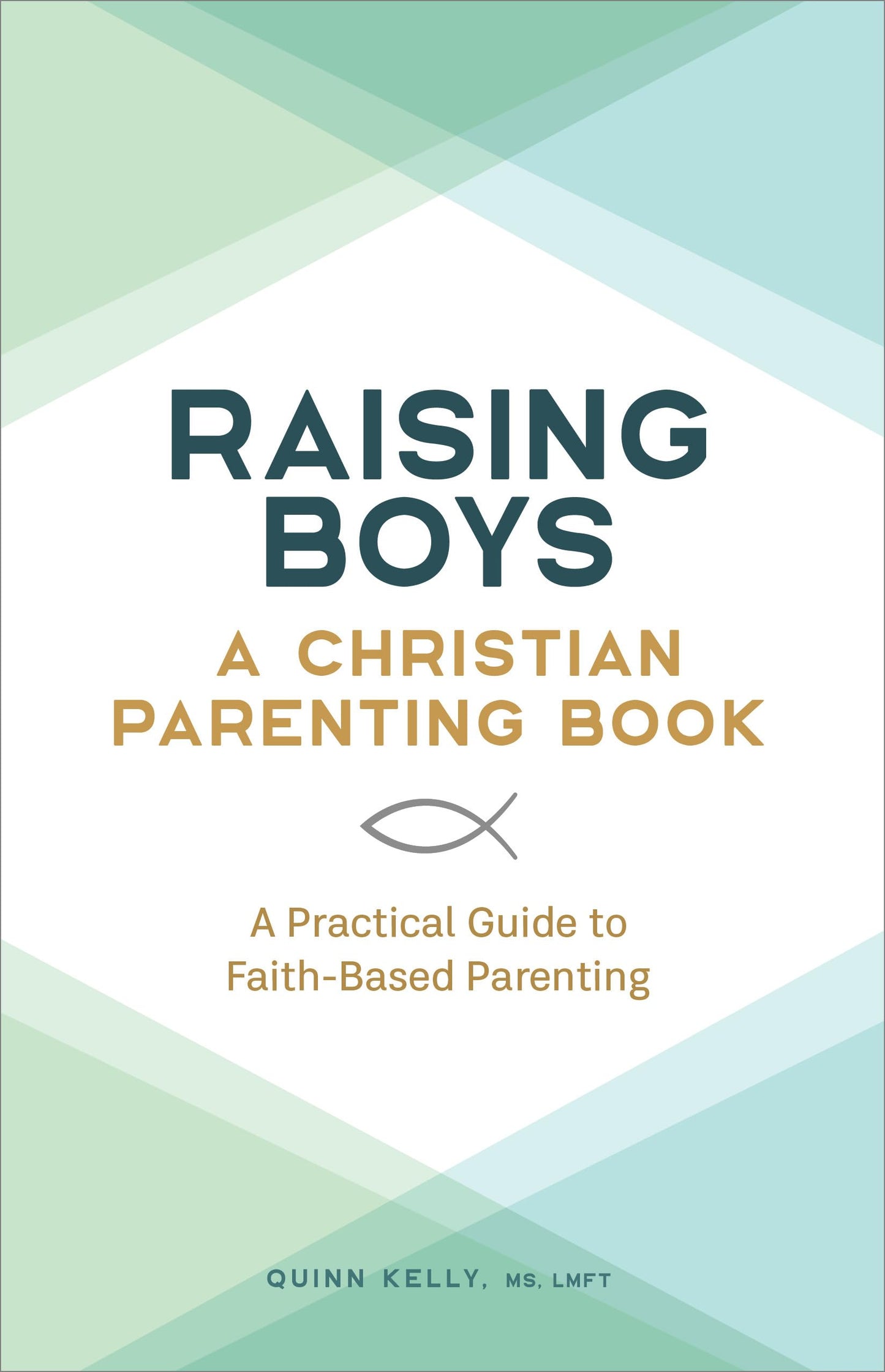 Raising Boys: A Christian Parenting Book: A Practical Guide to Faith-Based Parenting