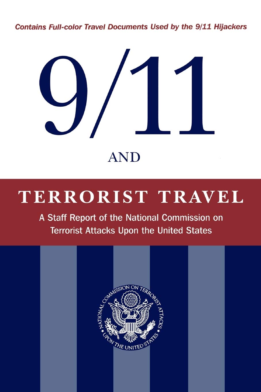 9/11 and Terrorist Travel: A Staff Report of the National Commission on Terrorist Attacks Upon the United States