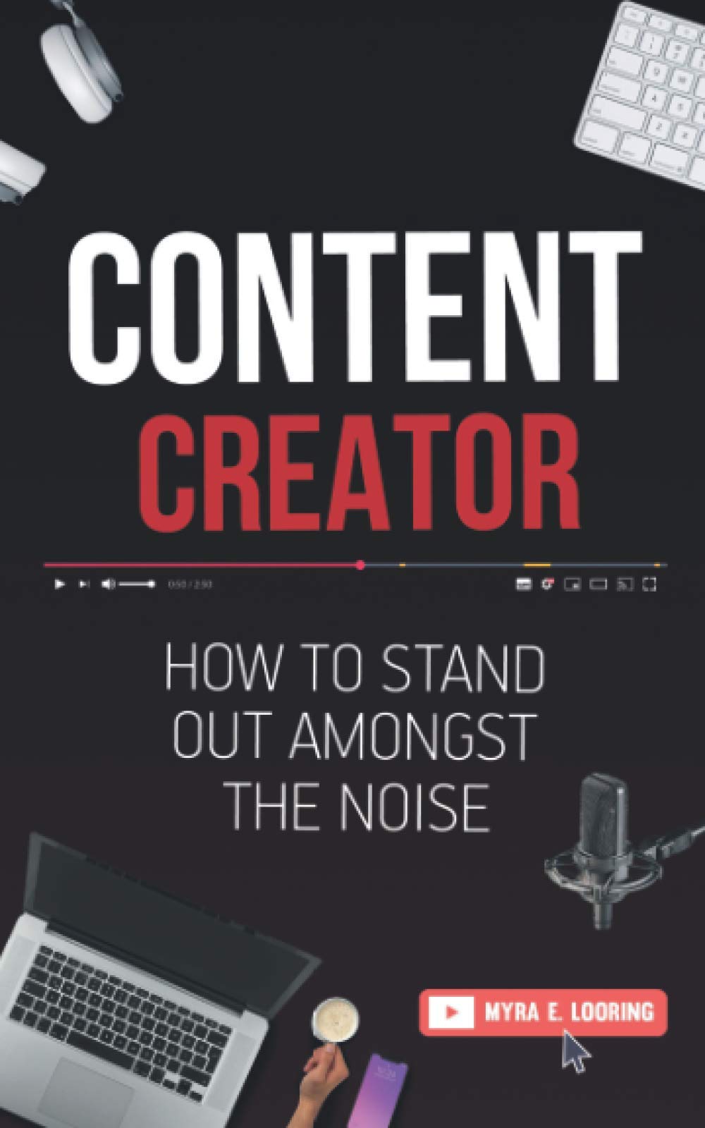 Content Creator: How To Stand Out Amongst The Noise