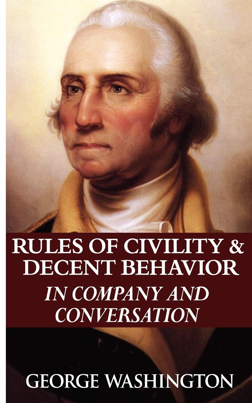 Rules of Civility & Decent Behavior In Company and Conversation