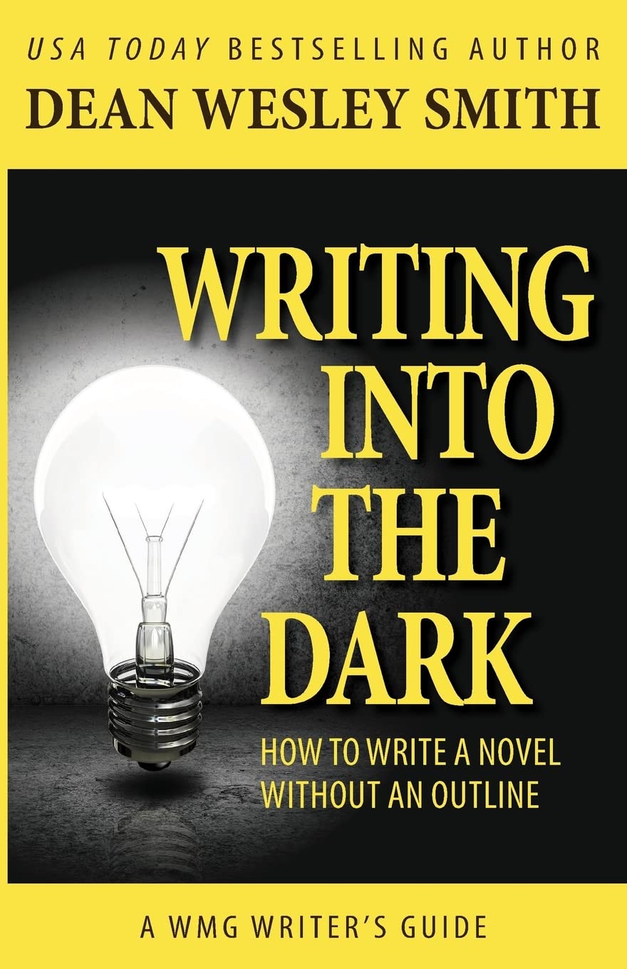 Writing into the Dark: How to Write a Novel without an Outline (WMG Writer's Gui