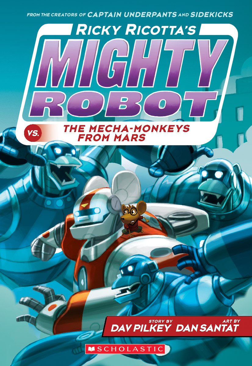Ricky Ricotta's Mighty Robot vs. the Mecha-Monkeys from Mars (Ricky Ricotta's Mighty Robot #4): Volume 4