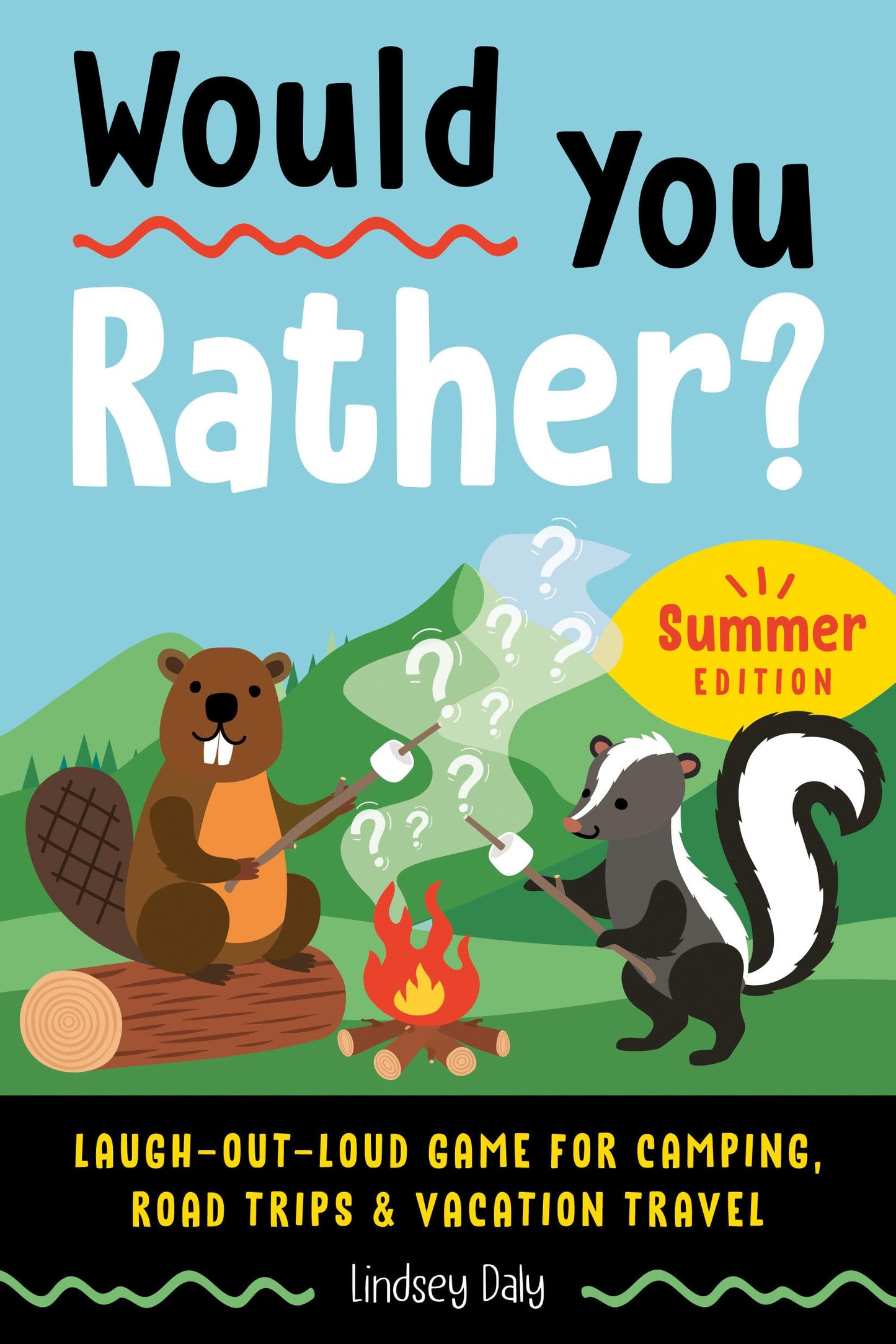 Would You Rather? Summer Edition: Laugh-Out-Loud Game for Camping, Road Trips, a