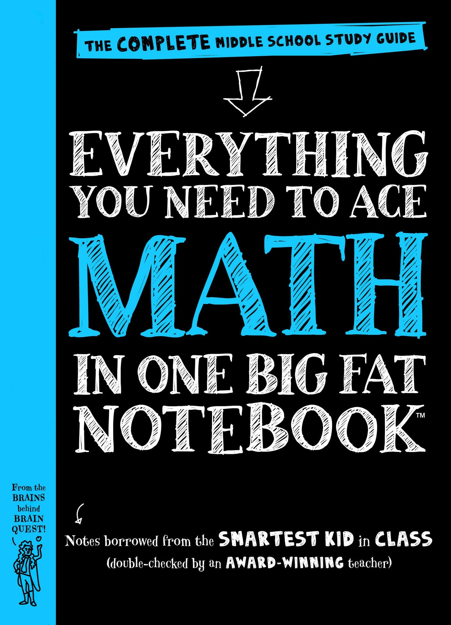 Workman Publishing Company - To Ace Math in One Big Fat Notebook: The Complete M