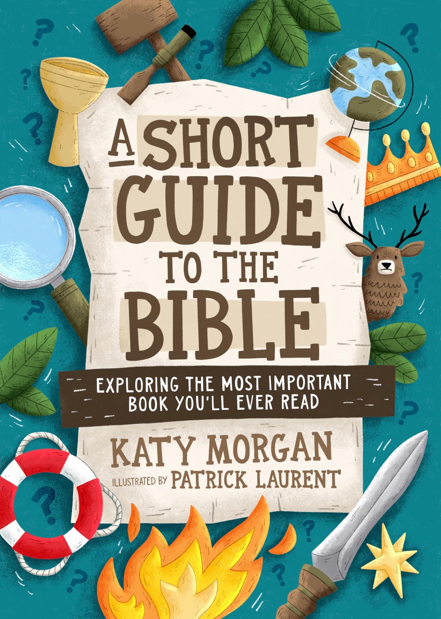 A Short Guide to the Bible: Exploring the Most Important Book You'll Ever Read
