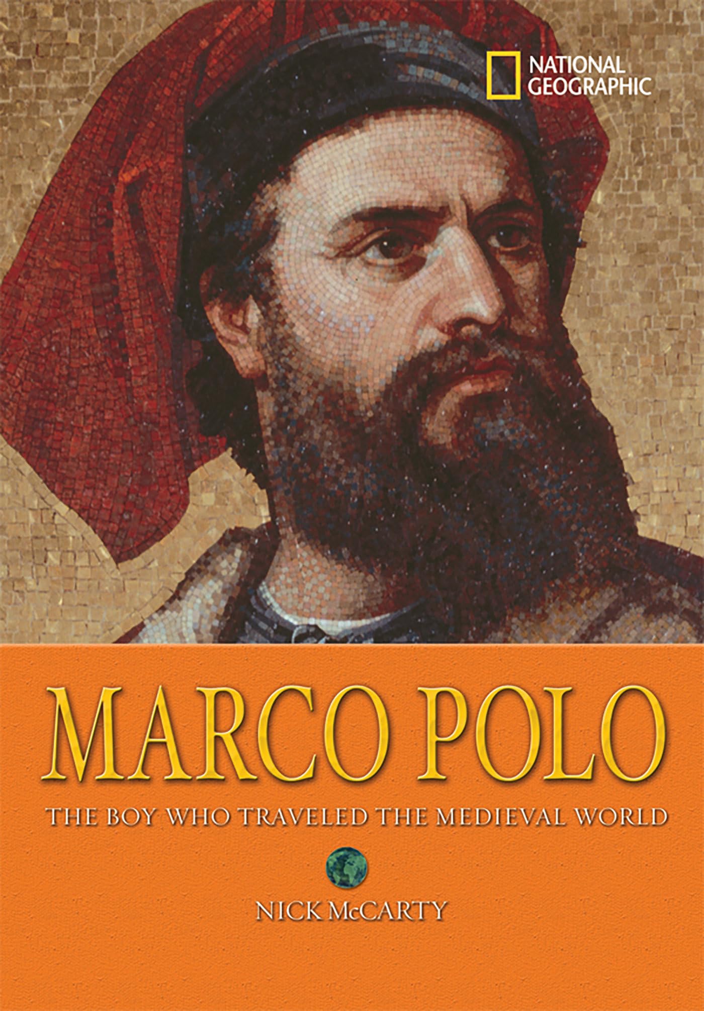 World History Biographies: Marco Polo: The Boy Who Traveled the Medieval World (