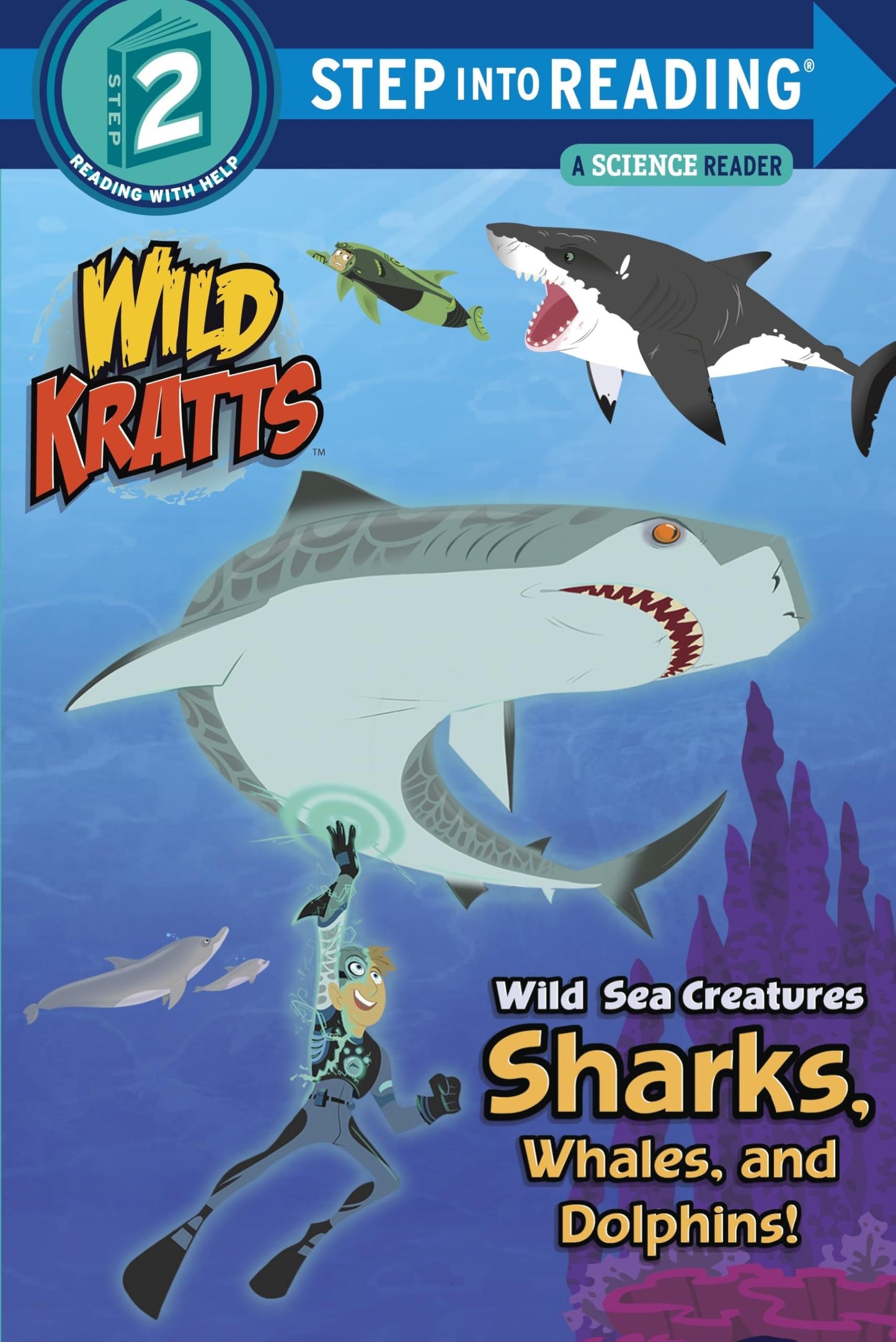 Wild Sea Creatures: Sharks, Whales and Dolphins! (Wild Kratts) (Step into Readin