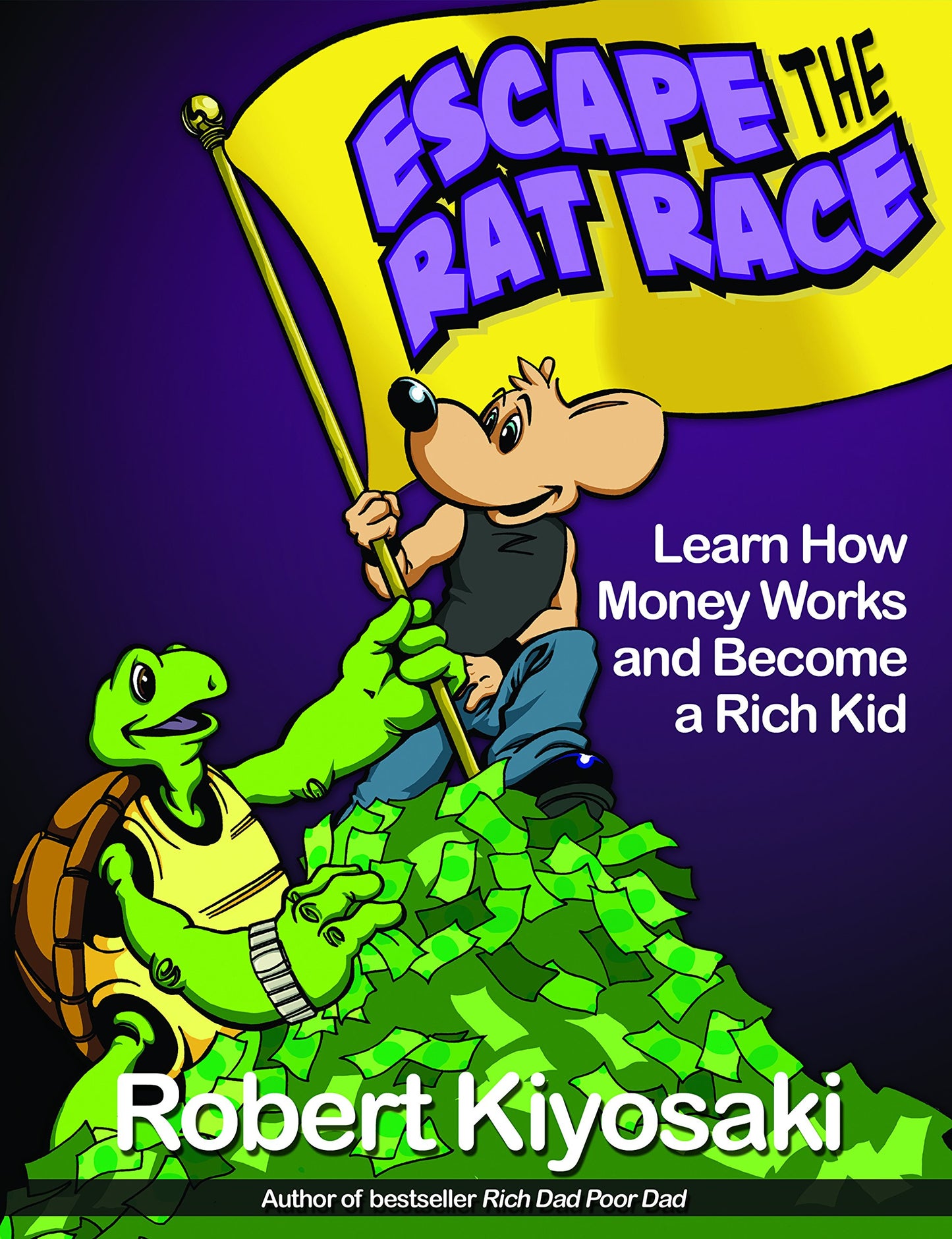 Rich Dad's Escape from the Rat Race: How to Become a Rich Kid by Following Rich Dad's Advice