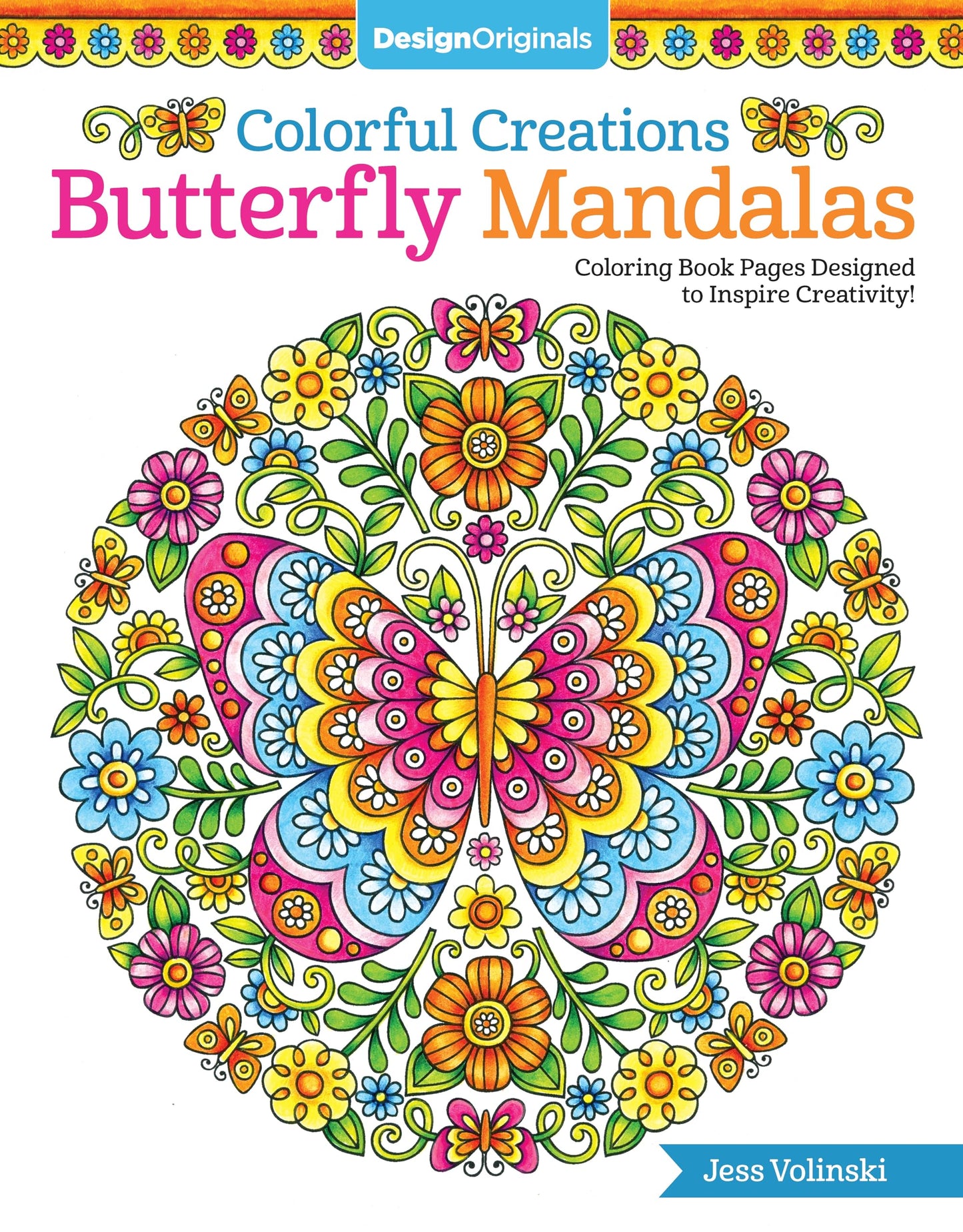 Colorful Creations Butterfly Mandalas: Coloring Book Pages Designed to Inspire Creativity!