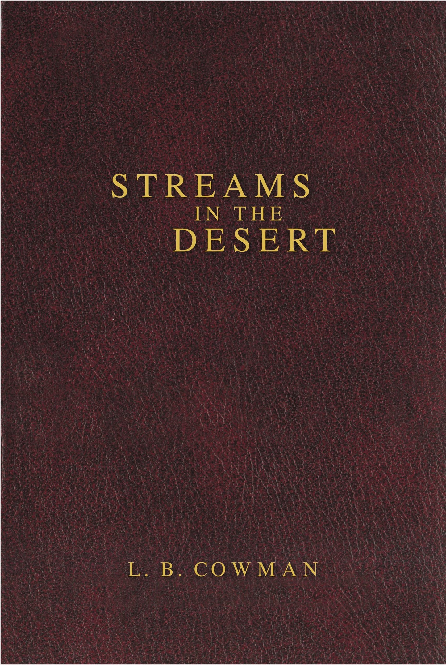 Contemporary Classic/Streams in the Desert: 366 Meditations for Encouragement and Inspiration