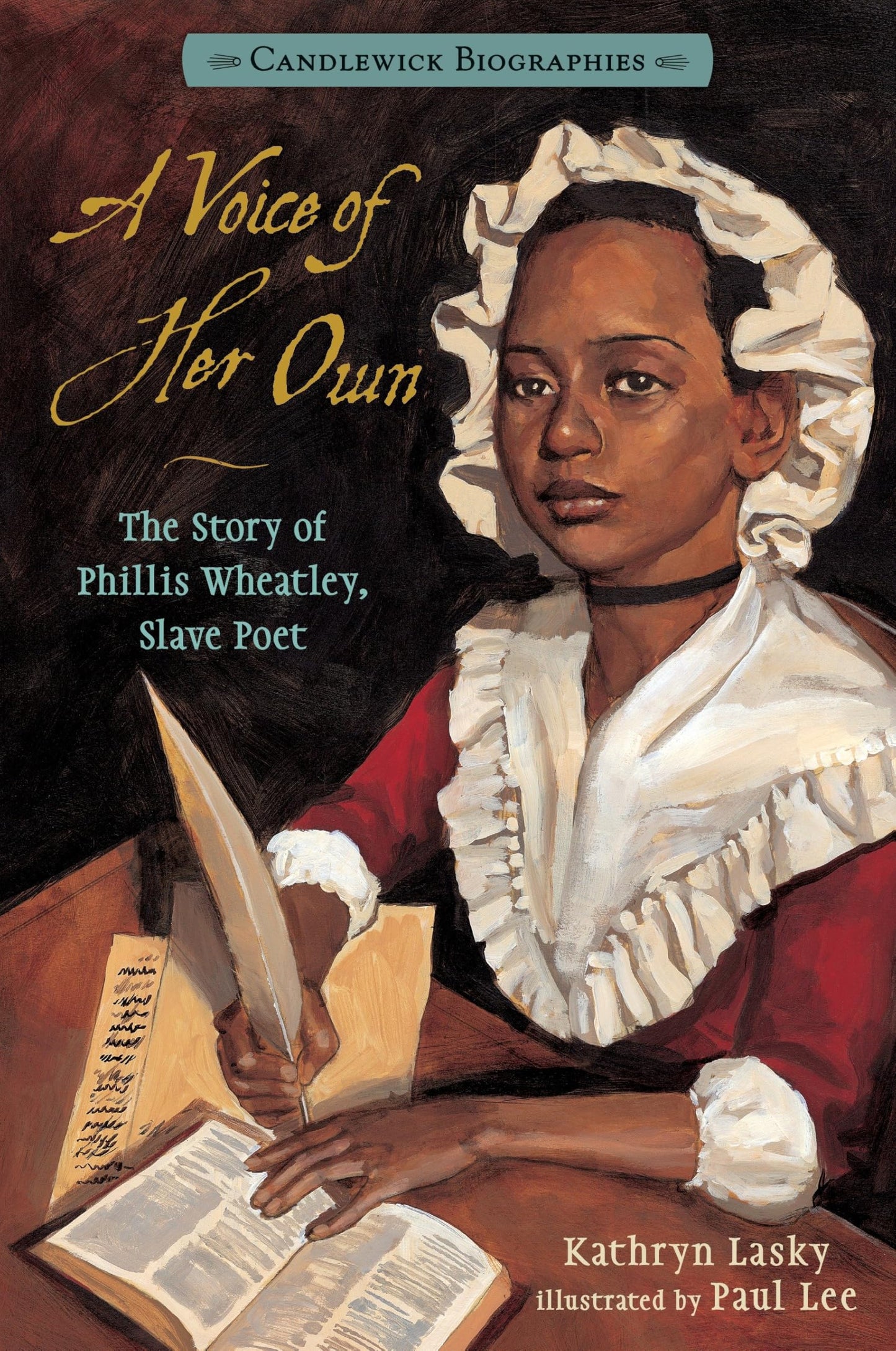 A Voice of Her Own: The Story of Phillis Wheatley, Slave Poet: Candlewick Biogra