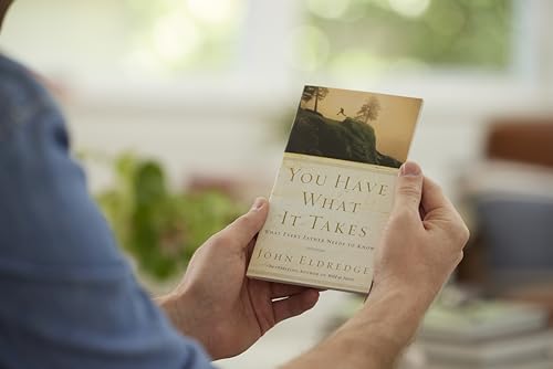 You Have What It Takes: What Every Father Needs to Know