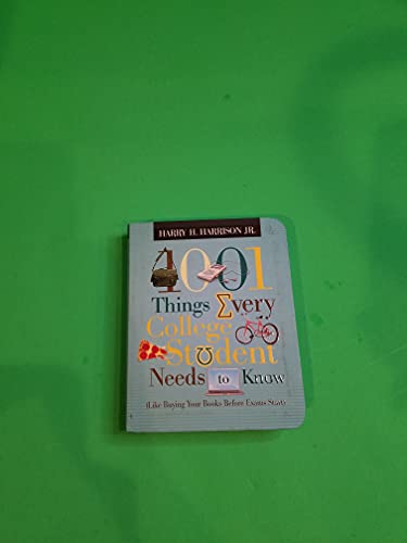 1001 Things Every College Student Needs to Know: (Like Buying Your Books Before