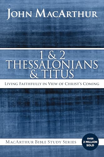 1 and 2 Thessalonians and Titus: Living Faithfully in View of Christ's Coming (M