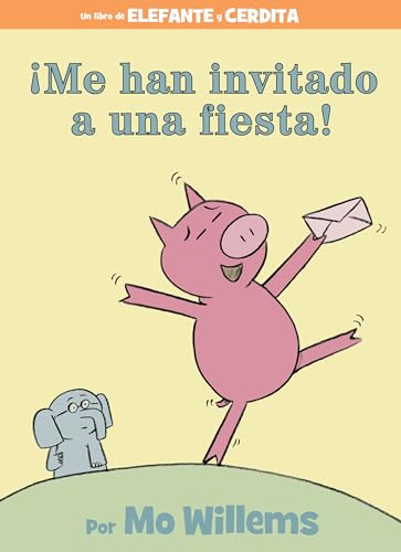 ¡Me han invitado a una fiesta! (An Elephant and Piggie Book) (Spanish Edition)