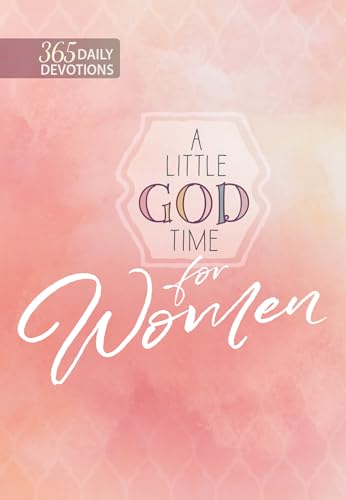 A Little God Time for Women: 365 Daily Devotions