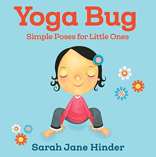 Yoga Bug: Simple Poses for Little Ones (Yoga Kids and Animal Friends Board Books
