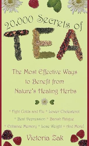 20,000 Secrets of Tea: The Most Effective Ways to Benefit from Nature's Healing