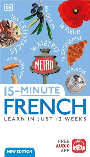 15-Minute French: Learn in Just 12 Weeks (DK 15-Minute Language Learning)