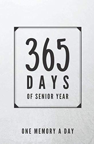 365 Days of Senior Year: One Memory A Day: Small, Softcover One Line A Day Journ
