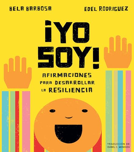 ¡Yo soy!: Afirmaciones para desarrollar la resiliencia (Spanish Edition)