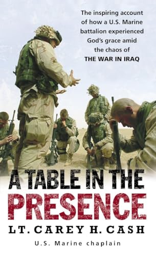 A Table in the Presence: The Inspiring Account of How a U.S. Marine Battalion Ex