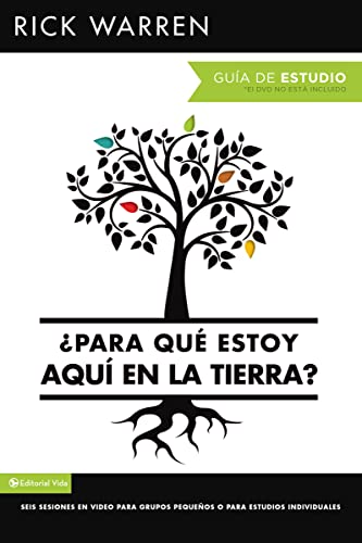 ¿Para qué estoy aquí en la tierra? Guía de estudio: Seis sesiones para grupos pe