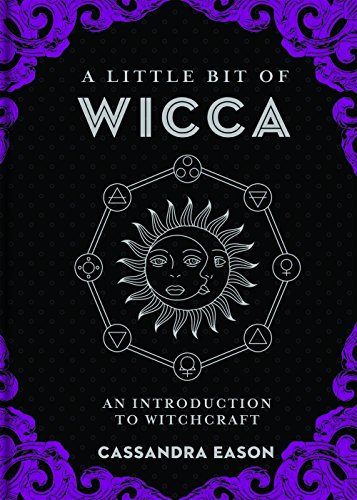 A Little Bit of Wicca: An Introduction to Witchcraft (Little Bit Series)