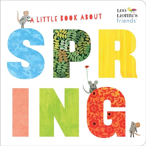 A Little Book About Spring (Leo Lionni's Friends): A Spring Board Book for Babie