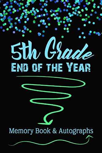 5th Grade End of the Year Memory Book & Autographs: Blue and Green Keepsake For