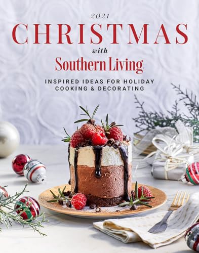 2021 Christmas with Southern Living: Inspired Ideas for Holiday Cooking & Decora