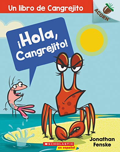 ¡Hola, Cangrejito! (Hello, Crabby!) (1) (Un libro de Cangrejito) (Spanish Editio