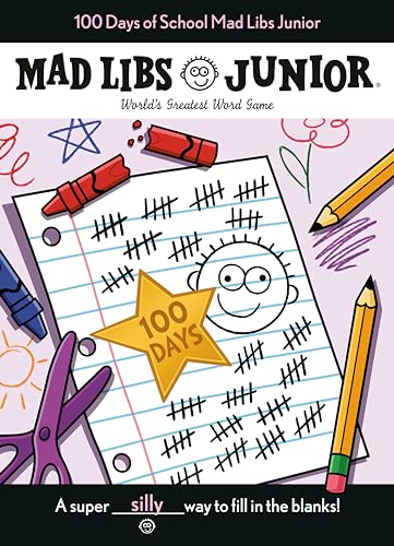 100 Days of School Mad Libs Junior: World's Greatest Word Game