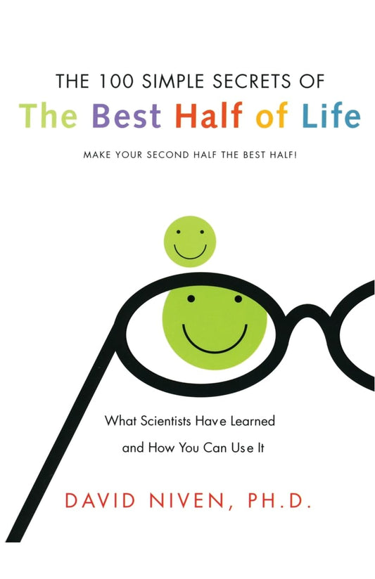 100 Simple Secrets of the Best Half of Life: What Scientists Have Learned and How You Can Use It