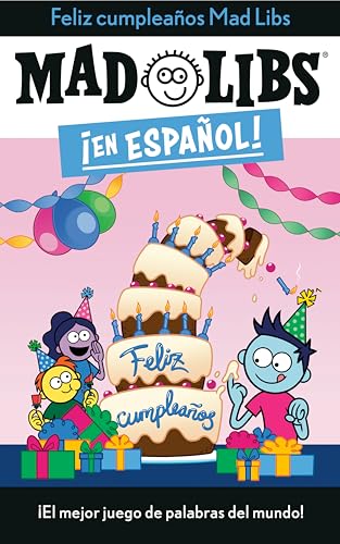 ¡Feliz cumpleaños! Mad Libs: ¡El mejor juego de palabras del mundo! (Mad Libs en