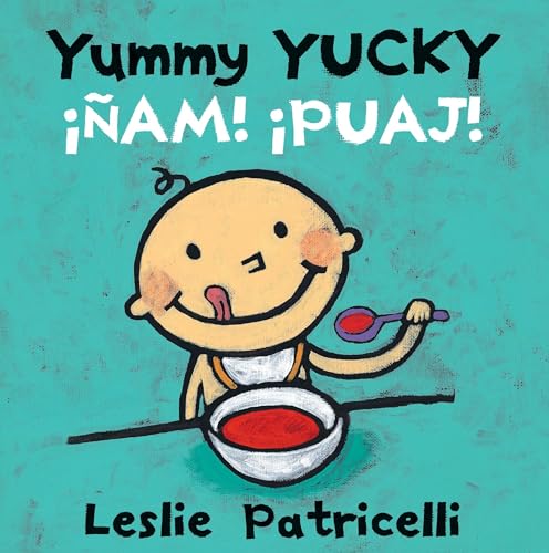 Yummy Yucky/¡Ñam! ¡Puaj!: (A Bilingual Spanish-English Eating Habits Concept Boo