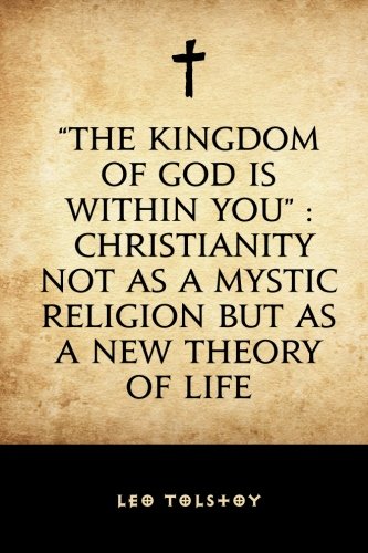 "The Kingdom of God Is Within You" : Christianity Not as a Mystic Religion but a