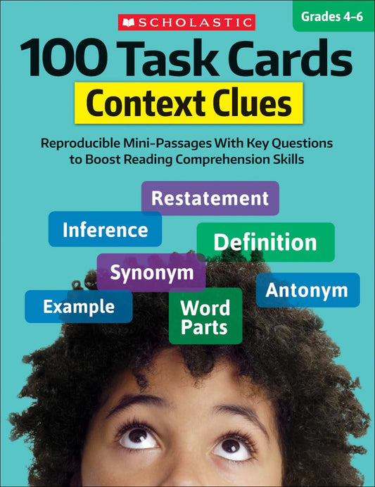 100 Task Cards: Context Clues: Reproducible Mini-Passages with Key Questions to Boost Reading Comprehension Skills