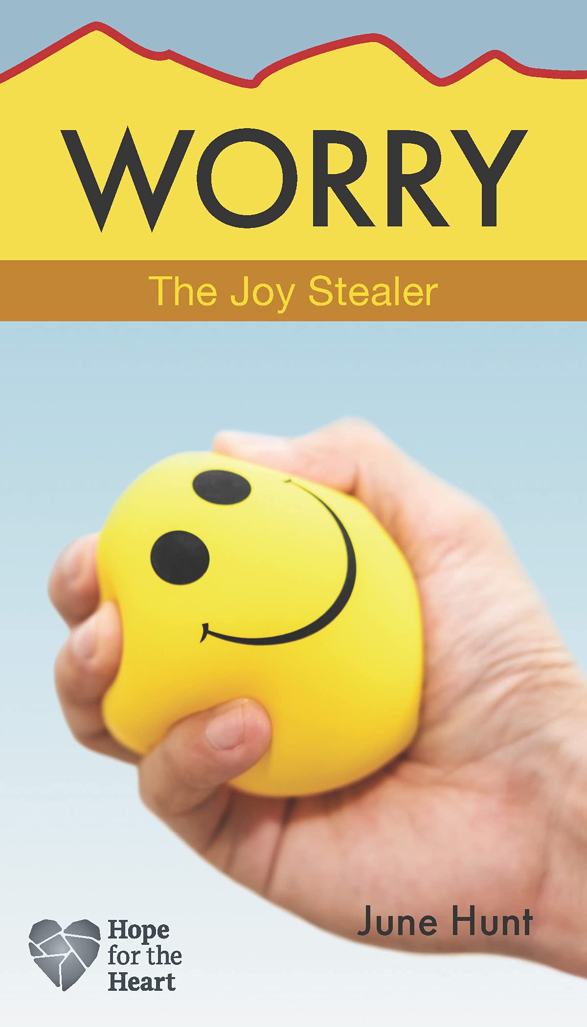 Worry: The Joy Stealer (Hope for the Heart)