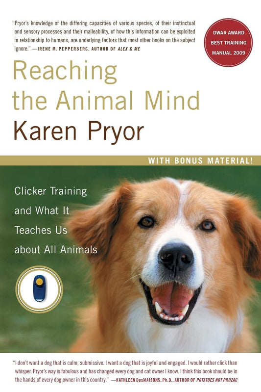 Reaching the Animal Mind: Clicker Training and What It Teaches Us about All Animals