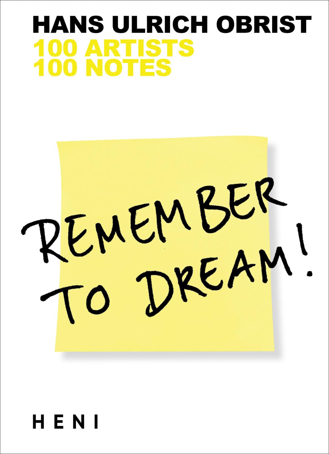 Remember to Dream!: 100 Artists, 100 Notes