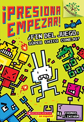 ¡Presiona Empezar! #1: ¡Fin del juego, Súper Chico Conejo! (Spanish Edition)